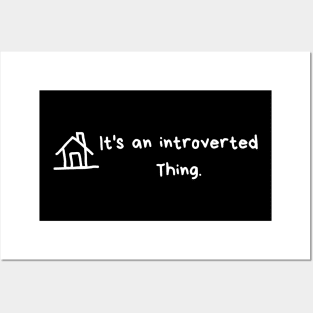 It's an introverted thing Posters and Art